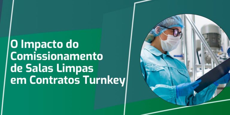 capa-comissionamento-de-projeto-turnkey-768x384 Salas Limpas com certificação ISO 9001 | ASMONTEC